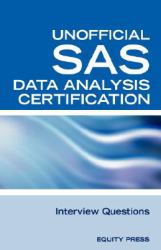 Sas Statistics Data Analysis Certification Questions : Unofficial SAS Data analysis Certification and Interview Questions