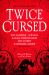 Twice Cursed: an Anthology