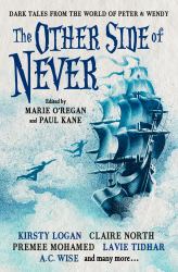 The Other Side of Never: Dark Tales from the World of Peter and Wendy