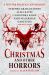 Christmas and Other Horrors : A Winter Solstice Anthology