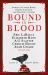 Bound in Blood : Stories of Cursed Books, Damned Libraries and Unearthly Authors