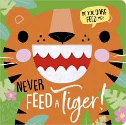 Never Feed a Tiger!