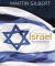 The Story of Israel : From the Birth of a Nation to the Present Day