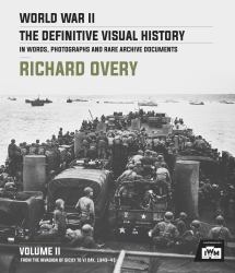 World War II: the Definitive Visual History : Volume II: from the Invasion of Sicily to VJ Day 1943-45