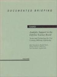 Analytic Support to the Defense Science Board : Tactics and Technology for 21st Century Military Superiority