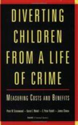 Diverting Children from a Life of Crime : Measuring Costs and Benefits