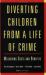 Diverting Children from a Life of Crime : Measuring Costs and Benefits