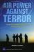 Air Power Against Terror : America's Conduct of Operation Enduring Freedom