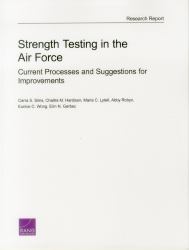 Strength Testing in the Air Force : Current Processes and Suggestions for Improvements