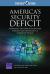 America's Security Deficit : Addressing the Imbalance Between Strategy and Resources in a Turbulent World - Strategic Rethink