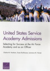 Air Force Academy Admissions : Predicting Success at the United States Air Force Academy and As an Air Force Officer