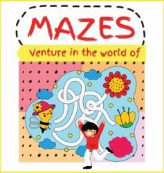 Venture in the World of MAZES : Activity Book for Children (Easy to Challenging), Large Print Maze Puzzle Book with 31 Different COLOR Puzzle Games for KIDS 4-8. Great Gift for Boys and Girls