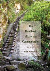 The Handbook of Lifespan Communication