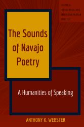 The Sounds of Navajo Poetry : A Humanities of Speaking