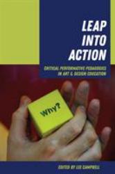 Leap into Action : Critical Performative Pedagogies in Art and Design Education