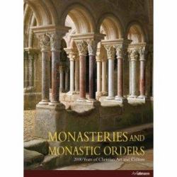 Monasteries and Monastic Orders : 2000 Years of Christian Art and Culture