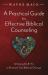 A Practical Guide for Effective Biblical Counseling : Utilizing the 8 Is to Promote True Biblical Change