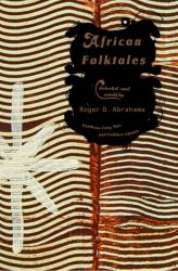 African Folktales : Traditional Stories of the Black World