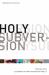 Holy Subversion : Allegiance to Christ in an Age of Rivals