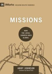 Missions : How the Local Church Goes Global