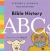 Bible History ABCs : God's Story from a to Z