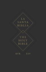 ESV Spanish/English Parallel Bible (la Santa Biblia RVR 1960 / the Holy Bible ESV, Paperback)