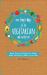 52 Simple Ways to Be Vegetarian and Cruelty-Free : Easy Tips and Recipes for Being Meat Free Every Week of the Year