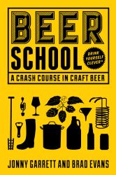 Beer School : A Crash Course in Craft Beer (Craft Beer Gift)