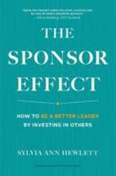 The Sponsor Effect : How to Be a Better Leader by Investing in Others