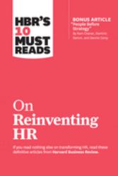 HBR's 10 Must Reads on Reinventing HR (with Bonus Article People Before Strategy by Ram Charan, Dominic Barton, and Dennis Carey)