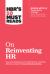 HBR's 10 Must Reads on Reinventing HR (with Bonus Article People Before Strategy by Ram Charan, Dominic Barton, and Dennis Carey)