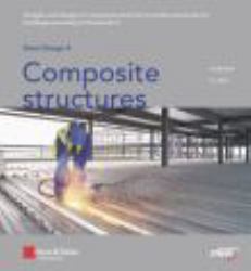 Steel Design 4: Composite Structures : Analysis and Design of Composite Steel and Concrete Structures for Buildings According to Eurocode 4