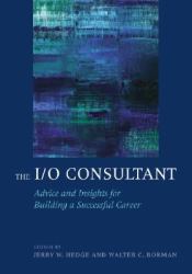 The I/o Consultant : Advice and Insights for Building a Successful Career