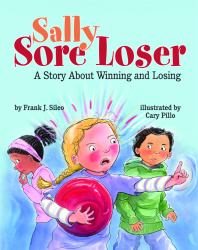 Sally Sore Loser : A Story about Winning and Losing