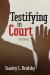 Testifying in Court : Guidelines and Maxims for the Expert Witness