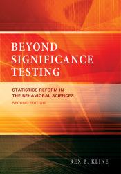 Beyond Significance Testing : Statistics Reform in the Behavioral Sciences