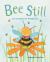 Bee Still : An Invitation to Meditation