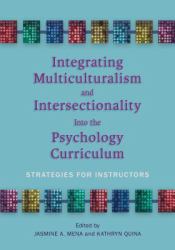 Integrating Multiculturalism and Intersectionality into the Psychology Curriculum : Strategies for Instructors