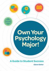 Own Your Psychology Major! : A Guide to Student Success