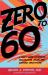 Zero To 60 : A Teen's Guide to Manage Frustration, Anger, and Everyday Irritations