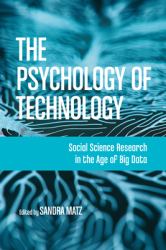 The Psychology of Technology : Social Science Research in the Age of Big Data