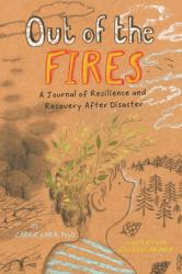 Out of the Fires : A Journal of Resilience and Recovery after Disaster