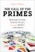 The Call of the Primes : Surprising Patterns, Peculiar Puzzles, and Other Marvels of Mathematics