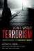 Lone Wolf Terrorism : Understanding the Growing Threat