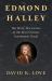 Edmond Halley : The Astronomer Royal Who Brought the Universe to Earth