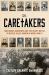 The Caretakers : War Graves Gardeners and the Secret Battle to Rescue Allied Airmen in World War II