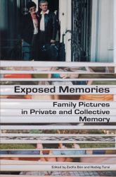 Exposed Memories : Family Pictures in Private and Collective Memory