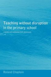 Teaching without Disruption in the Primary School