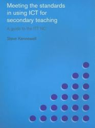 Meeting the Standards in Using ICT for Secondary Teaching