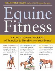 Equine Fitness : A Program of Exercises and Routines for Your Horse